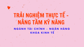 TRẢI NGHIỆM THỰC TẾ - NÂNG TẦM KỸ NĂNG